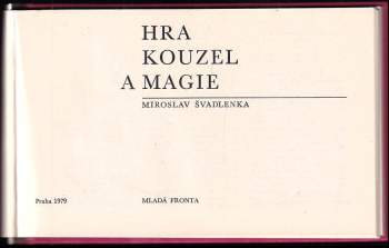 Miroslav Švadlenka: Hra kouzel a magie