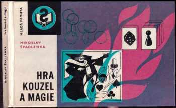 Miroslav Švadlenka: Hra kouzel a magie