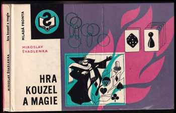 Hra kouzel a magie - Miroslav Švadlenka (1979, Mladá fronta) - ID: 789987