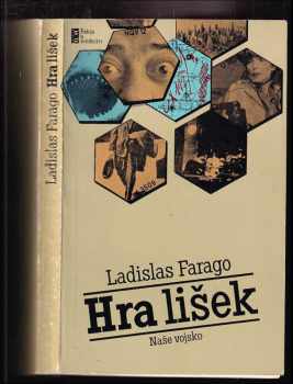 Ladislas Farago: Hra lišek : epizody agenturního boje