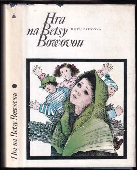 Ruth Park: Hra na Betsy Bowovou