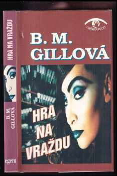 B. M Gill: Hra na vraždu