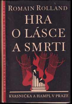 Hra o lásce a smrti - Romain Rolland (1949, Kvasnička a Hampl) - ID: 274287