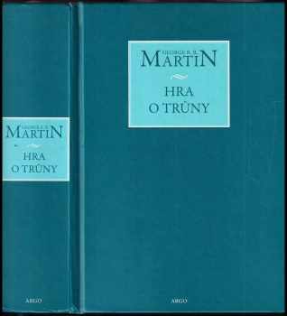 George R. R Martin: Hra o trůny, Píseň ledu a ohně, Kniha první
