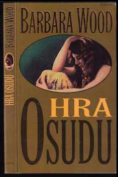 Hra osudu - Barbara Wood (1999, Euromedia Group) - ID: 557527