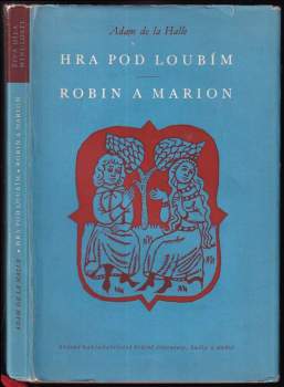 Adam de La Halle: Hra pod loubím ; Robin a Marion