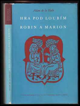 Adam de La Halle: Hra pod loubím ; Robin a Marion