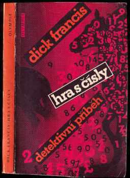 Hra s čísly : detektivní příběh - Dick Francis (1985, Olympia) - ID: 461483