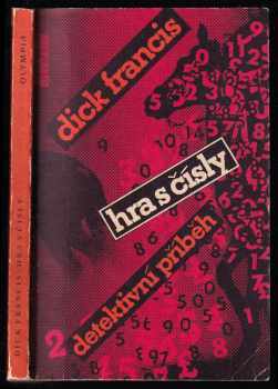 Hra s čísly : detektivní příběh - Dick Francis (1985, Olympia) - ID: 813289