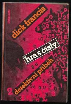 Hra s čísly : detektivní příběh - Dick Francis (1985, Olympia) - ID: 816762