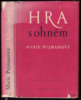 Hra s ohněm - Marie Pujmanová (1954, Československý spisovatel) - ID: 307556
