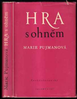 Marie Pujmanová: Hra s ohněm