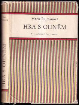 Marie Pujmanová: Hra s ohněm