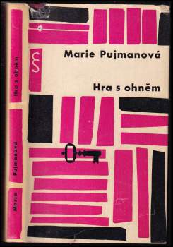Marie Pujmanová: Hra s ohněm