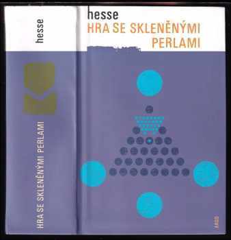 Hra se skleněnými perlami : pokus o životopis Magistra Ludi Josefa Knechta včetně jeho spisů z pozůstalosti - Hermann Hesse (2012, Argo) - ID: 1646254