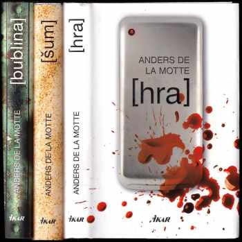 Anders De la Motte: Hra + Šum + Bublina