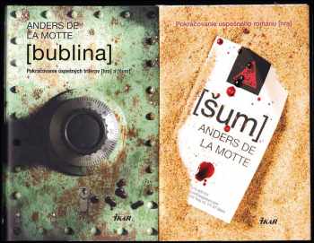 Anders De la Motte: Hra + Šum + Bublina