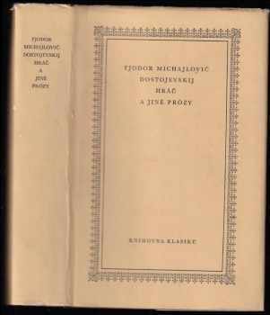 Fedor Michajlovič Dostojevskij: Hráč a jiné prózy