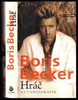 Boris Becker: Hráč : [autobiografie]