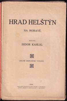 Isidor Kahlík: Hrad Helštýn na Moravě