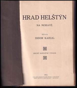 Isidor Kahlík: Hrad Helštýn na Moravě