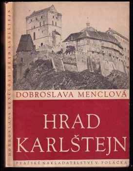 Hrad Karlštejn - Dobroslava Menclová (1946, Pražské nakladatelství V. Poláčka) - ID: 74375