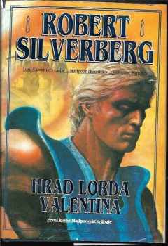 Hrad lorda Valentina - Robert Silverberg (1995, Classic) - ID: 539925