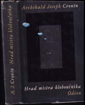 A. J Cronin: Hrad mistra kloboučníka