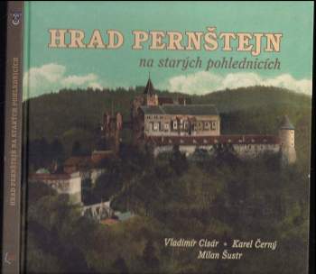 Karel Černý: Hrad Pernštejn na starých pohlednicích