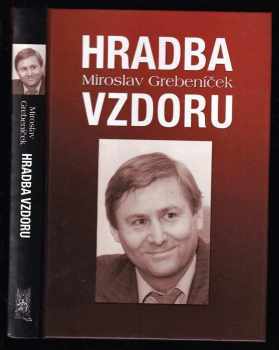 Hradba vzdoru - Miroslav Grebeníček (2009, Ottovo nakladatelství) - ID: 833962