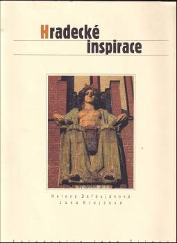 Helena Dařbujánová: Hradecké inspirace