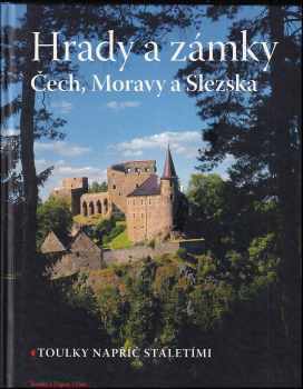 Hrady a zámky Čech, Moravy a Slezska : toulky napříč staletími - Soňa Thomová, Marie Homolová (2007, Reader's Digest Výběr) - ID: 710322
