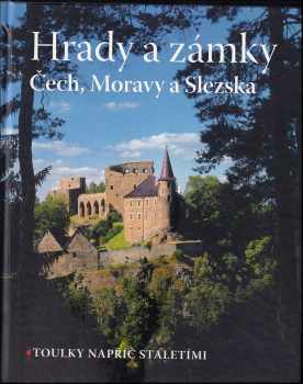 Hrady a zámky Čech, Moravy a Slezska : toulky napříč staletími - Soňa Thomová, Marie Homolová (2007, Reader's Digest Výběr) - ID: 836826