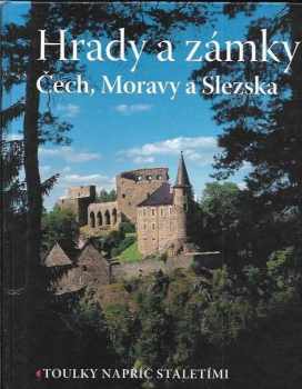 Hrady a zámky Čech, Moravy a Slezska : toulky napříč staletími - Soňa Thomová, Marie Homolová (2007, Reader's Digest Výběr) - ID: 803504