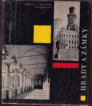 Hrady a zámky : sborník krátkých monografiií o hradech a zámcích v českých krajích