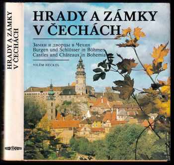 Hrady a zámky v Čechách : Zamky i dvorcy v Čechii = Burgen und Schlösser in Böhmen = Castles and châteaux in Bohemia