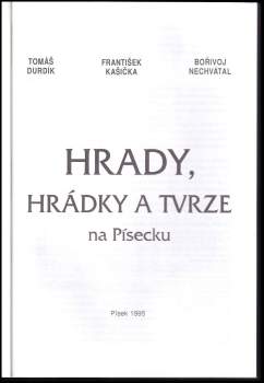 Tomáš Durdík: Hrady, hrádky a tvrze na Písecku