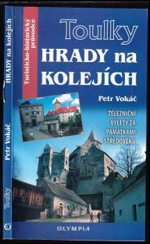 Petr Vokáč: Hrady na kolejích