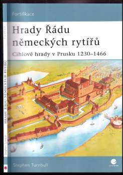 Stephen R Turnbull: Hrady Řádu německých rytířů