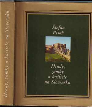 Štefan Pisoň: Hrady, zámky a kaštiele na Slovensku