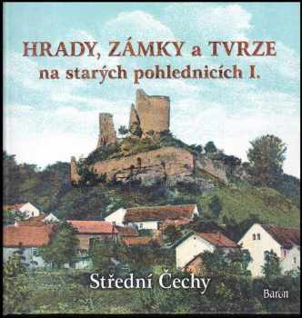 Ladislav Kurka: Hrady, zámky a tvrze na starých pohlednicích