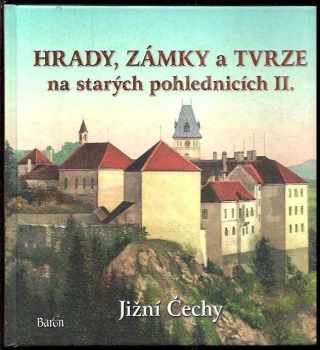 Ladislav Kurka: Hrady, zámky a tvrze na starých pohlednicích