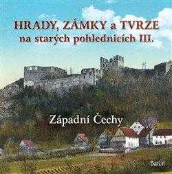 Hrady, zámky a tvrze na starých pohlednicích