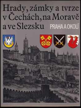 Hrady, zámky a tvrze v Čechách, na Moravě a ve Slezsku : VII - Praha a okolí - František Holc (1988, Svoboda) - ID: 662252