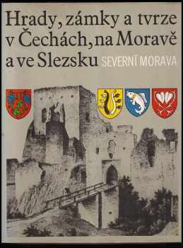 Hrady, zámky a tvrze v Čechách, na Moravě a ve Slezsku II : II - Severní Morava (1983, Svoboda) - ID: 2254443