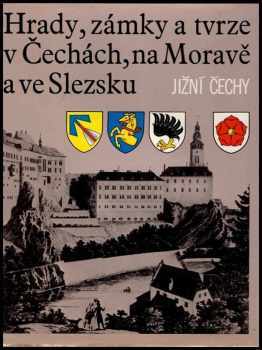 Hrady, zámky a tvrze v Čechách, na Moravě a ve Slezsku : V - Jižní Čechy (1986, Svoboda) - ID: 450742