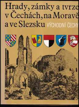 Hrady, zámky a tvrze v Čechách, na Moravě a ve Slezsku VI : [VI] - Východní Čechy (1989, Svoboda) - ID: 2256077