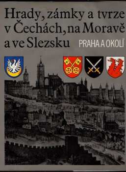 Hrady, zámky a tvrze v Čechách, na Moravě a ve Slezsku : VII - Praha a okolí - František Holc (1988, Svoboda) - ID: 627047