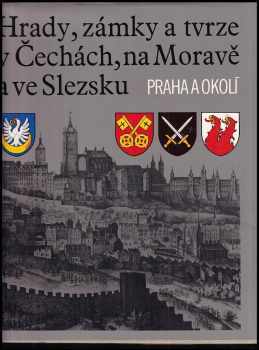Hrady, zámky a tvrze v Čechách, na Moravě a ve Slezsku : VII - Praha a okolí - František Holc (1988, Svoboda) - ID: 2230195