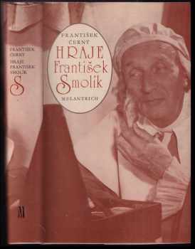 František Černý: Hraje František Smolík